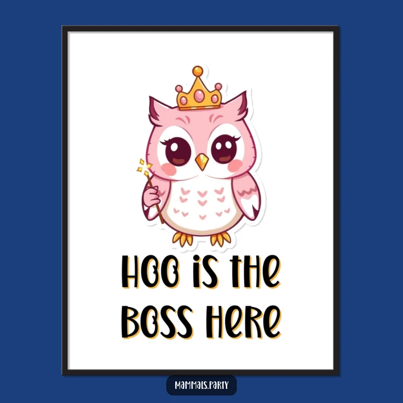 Funny Kawaii Owl Poster: Whimsical Wall Art of a Royal Owl