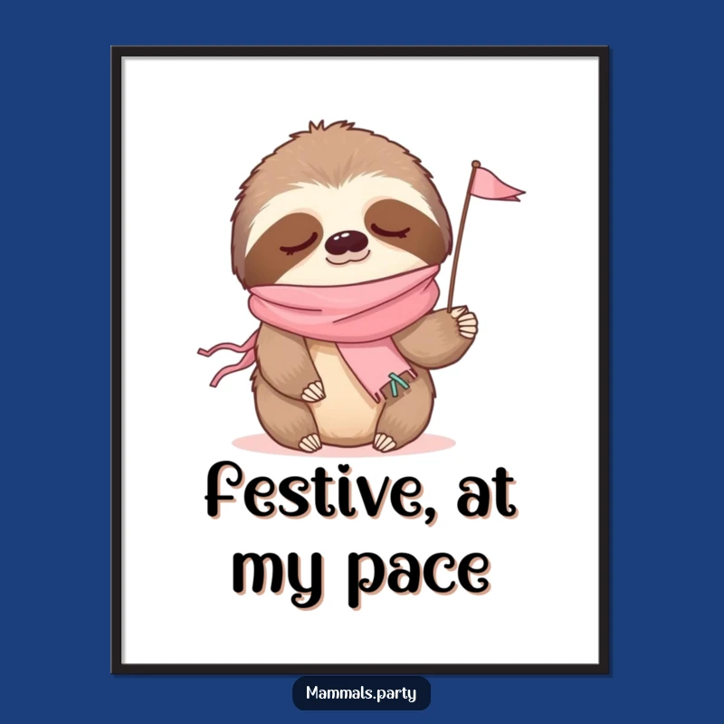 Funny Sleepy Sloth Party Poster - Waving Flag, Relaxed Wall Art