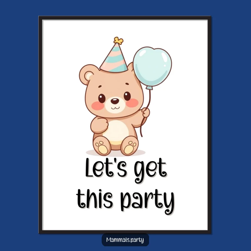Funny Bear Party Poster - Cute Cartoon Bear Art Print Gift for Decor